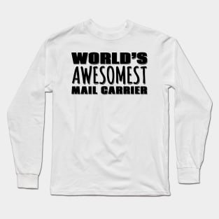World's Awesomest Mail Carrier Long Sleeve T-Shirt